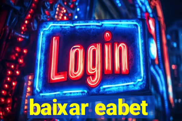 baixar eabet